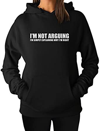 Image of I'm Not Arguing Teen Girls Women Funny Hoodies with saying