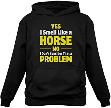 Image of Yes I Smell Like a Horse No I don't Consider that a Problem Gift For Girls Who Love Horses