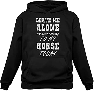 Leave Me Alone I'm Only Talking to my Horse Today Gift For Girls Who Love Horses