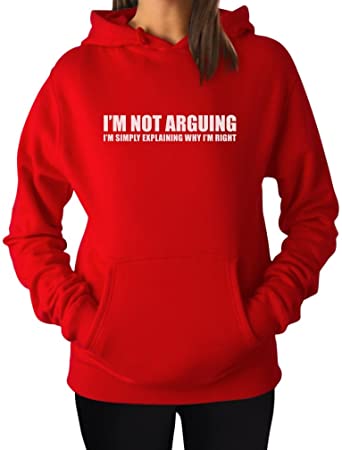 Image of I'm Not Arguing Teen Girls Women Funny Hoodies with saying