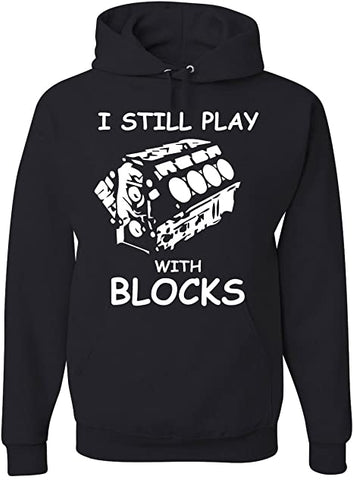 Image of I Still Play with Blocks Hoodie Funny Car Mechanic Engine Sweatshirt