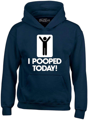 I Pooped Today Hoodie Unisex Funny Sweatshirts