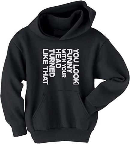 Image of You Look Funny with Your Head Turned Like That Funny Youth Pullover Hoodie