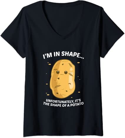 Image of I'm In Shape Unfortunately It's The Shape Of a Potato V-Neck T-Shirt