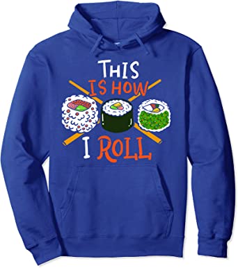Sushi This is How I Roll Pullover Hoodie