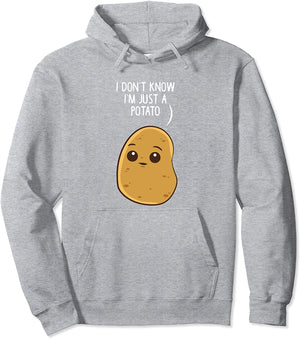 Potatoes I Don't Know I'm Just a Potato Pullover Hoodie