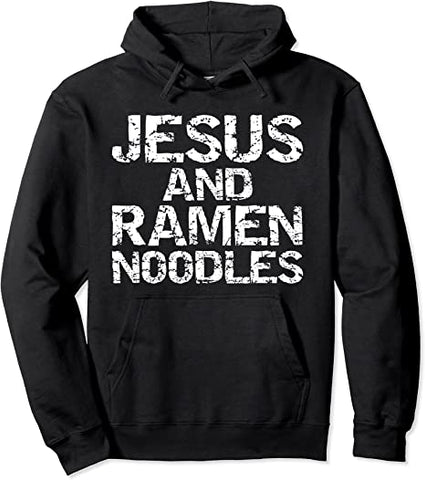 Image of Funny Christian Quote Distressed Jesus and Ramen Noodles Pullover Hoodie