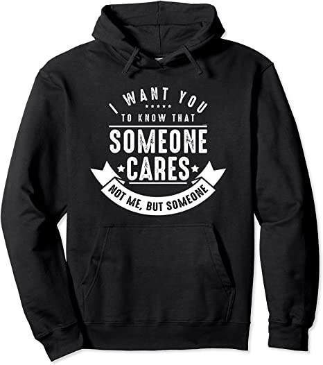Funny Savage Sarcastic Someone Cares Not Me Pullover Hoodie