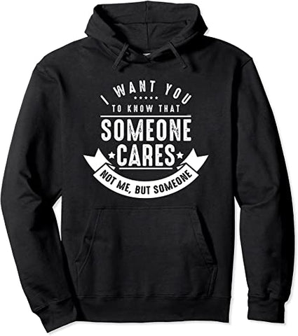 Image of Funny Savage Sarcastic Someone Cares Not Me Pullover Hoodie