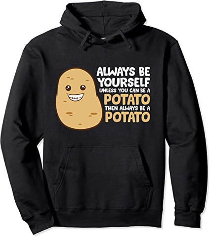 Image of Always Be Yourself Unless You Can Be A Potato Pullover Hoodie