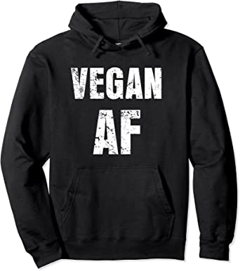 Image of Vegan AF Funny saying Hoodie Sweater men women