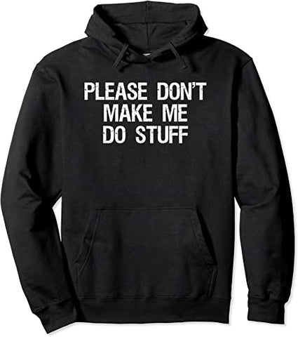 Image of Please don't make me do stuff teens and kids funny Pullover Hoodie