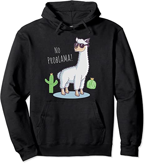 Llama No Problama Pullover Hoodie - Funny Lama Cactus Gift Pullover Hoodie