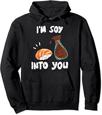 Image of I'm Soy Into You | Cool Japanese Foodies Funny Couples Gift Pullover Hoodie