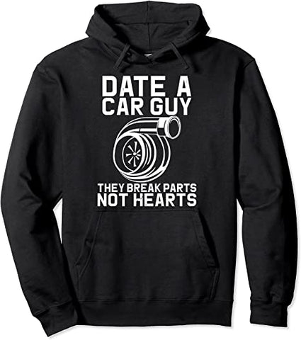 Image of Date A Car Guy They Break Parts Not Hearts Hoodie Car Turbo