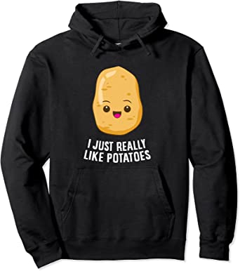 Image of I Just Really Like Potatoes Potato Vegetable Food Humor Pullover Hoodie