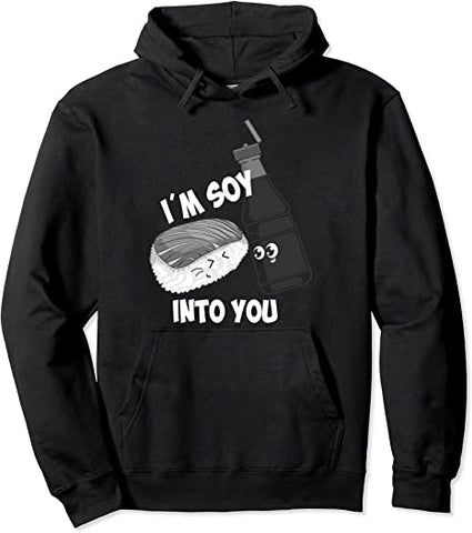 Image of I'm Soy Into You | Cool Japanese Foodies Funny Couples Gift Pullover Hoodie