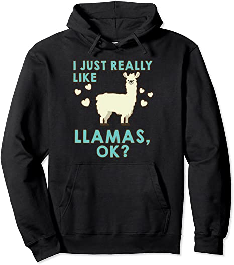 I Just Really Like Llamas Ok Hoodie Gift Idea Unisex Pullover Hoodie