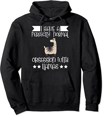 Image of I have a perfectly normal obsession with Llamas Alpaca Llama Pullover Hoodie