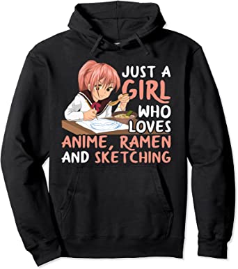 Image of Just A Girl Who Loves Anime Ramen And Sketching Japan Anime Pullover Hoodie