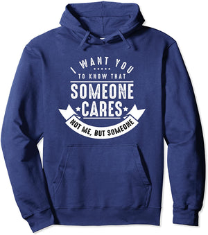 Funny Savage Sarcastic Someone Cares Not Me Pullover Hoodie