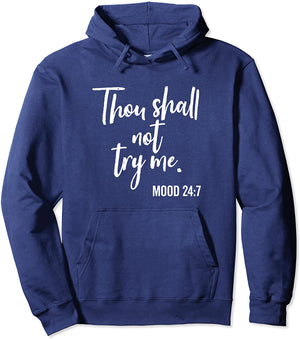Thou Shall Not Try Me Mood 24:7 Brush Pullover Hoodie