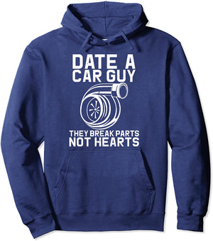 Date A Car Guy They Break Parts Not Hearts Hoodie Car Turbo