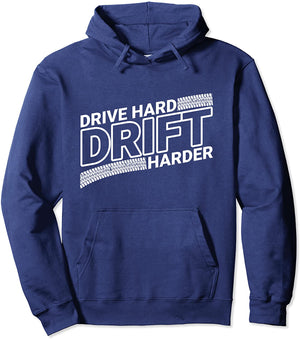 Drive Hard Drift Harder for Drifting and JDM Car Tuning Fan Pullover Hoodie