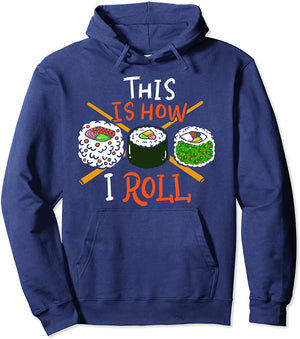 Sushi This is How I Roll Pullover Hoodie
