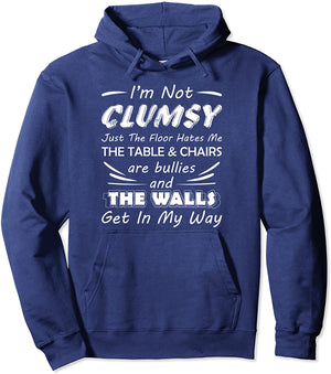 I'm Not Clumsy Humor Saying Funny Sarcastic Pun Quote Gifts Pullover Hoodie