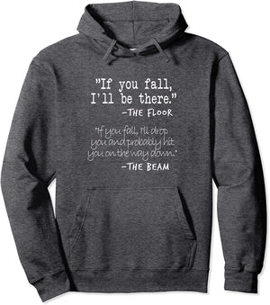 If you fall, I'll be there Funny Floor Sayings Gift Hoodie