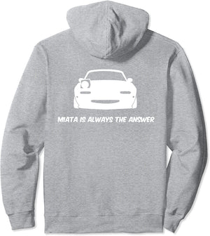 Miata Is Always The Answer Pullover Hoodie